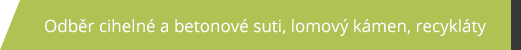 Odběr cihelné a betonové suti, lomový kámen, recykláty